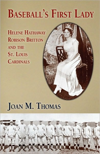 Baseball's First Lady: Helene Hathaway Robison Britton and the St. Louis Cardinals