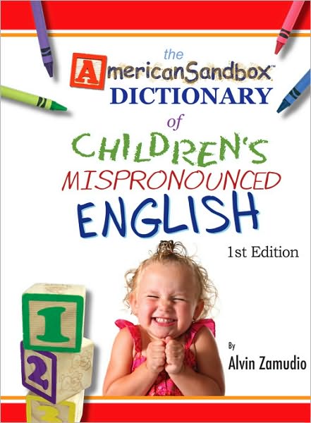 The American Sandbox Dictionary of Children's Mispronounced English