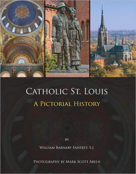 Catholic St. Louis: A Pictorial History