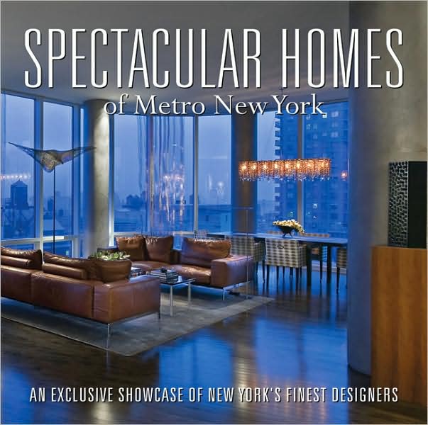 Spectacular Homes of New York: An Exclusive Showcase of New York's Finest Designers