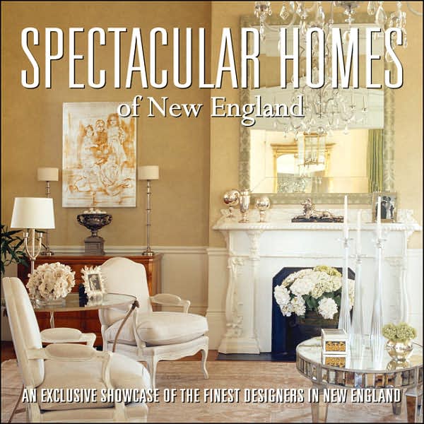 Spectacular Homes of New England: An Exclusive Showcase of the Finest Designers in New England