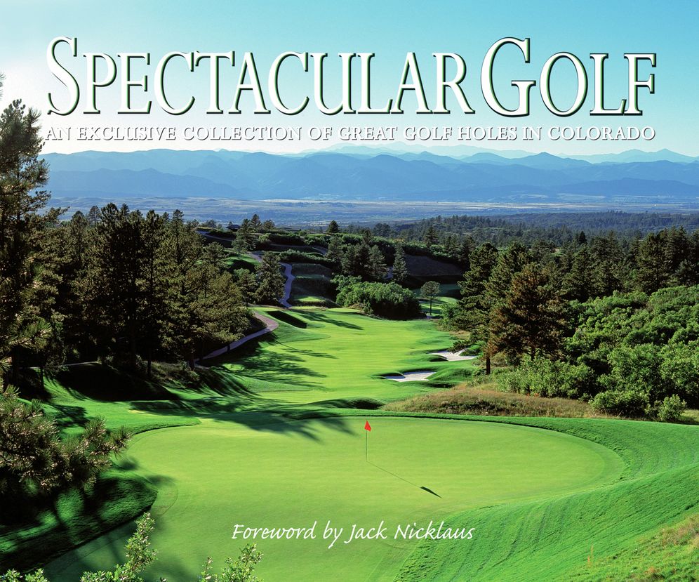 Spectacular Golf of Colorado: An Exclusive Collection of Great Golf Holes in Colorado