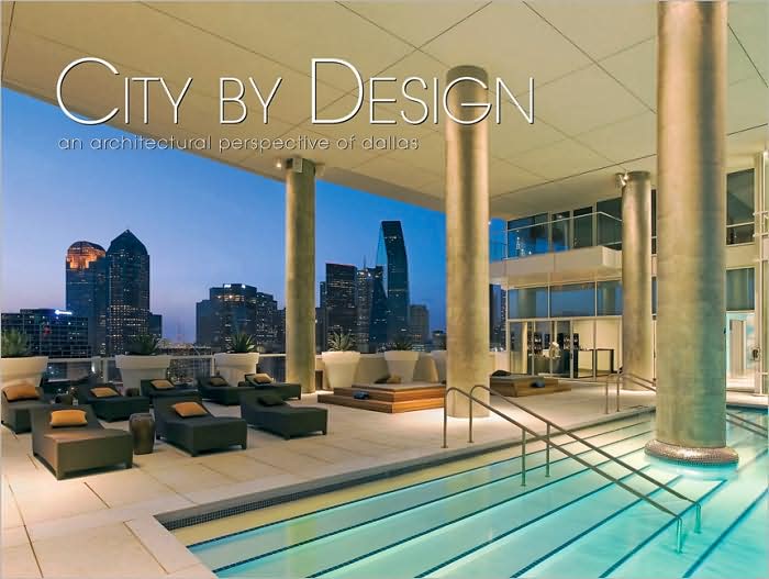 City by Dallas: An Architectural Perspective of the Dallas, Texas Area