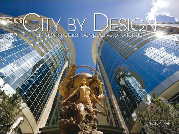 City by Design: Orlando: An Architectural Perspective of Orlando