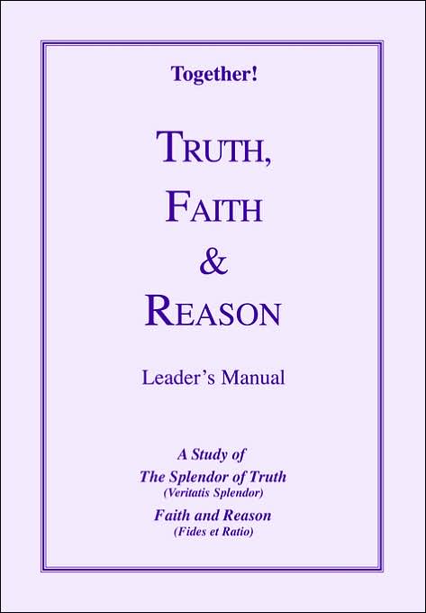 Truth, Faith and Reason