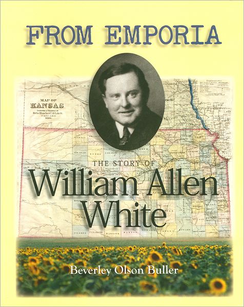 From Emporia: The Story of William Allen White