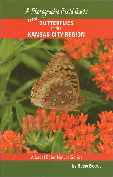 Photographic Field Guide to the Butterflies in the Kansas City Region