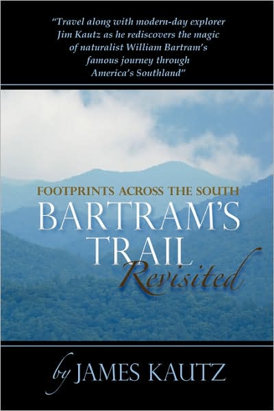Footprints Across the South: Bartram's Trail Revisited