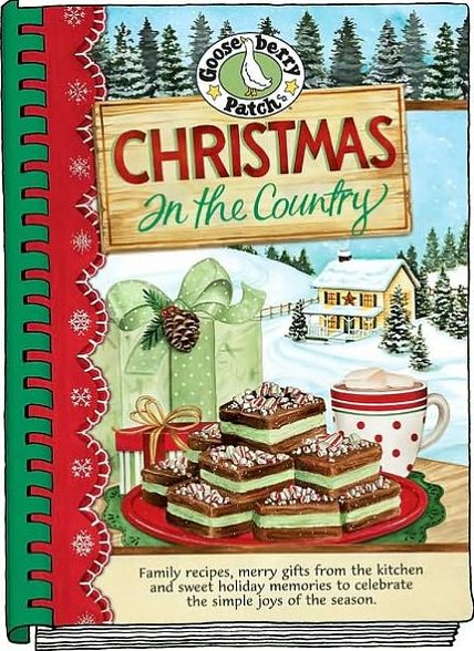 Christmas in the Country: Family Recipes, Merry Gifts from the Kitchen, and Sweet Holiday Memories to Celebrate the Simple Joys of the Season
