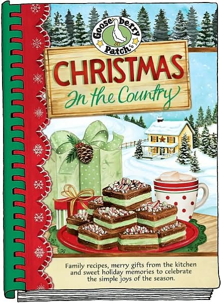 Christmas in the Country: Family Recipes, Merry Gifts from the Kitchen, and Sweet Holiday Memories to Celebrate the Simple Joys of the Season