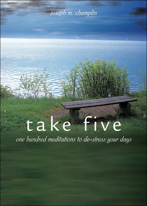 Take Five: One Hundred Meditations to De-Stress Your Days
