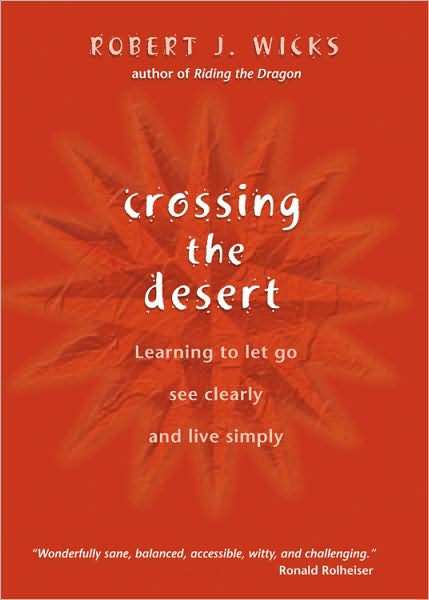 Crossing the Desert: Learning to Let Go, See Clearly, and Live Simply