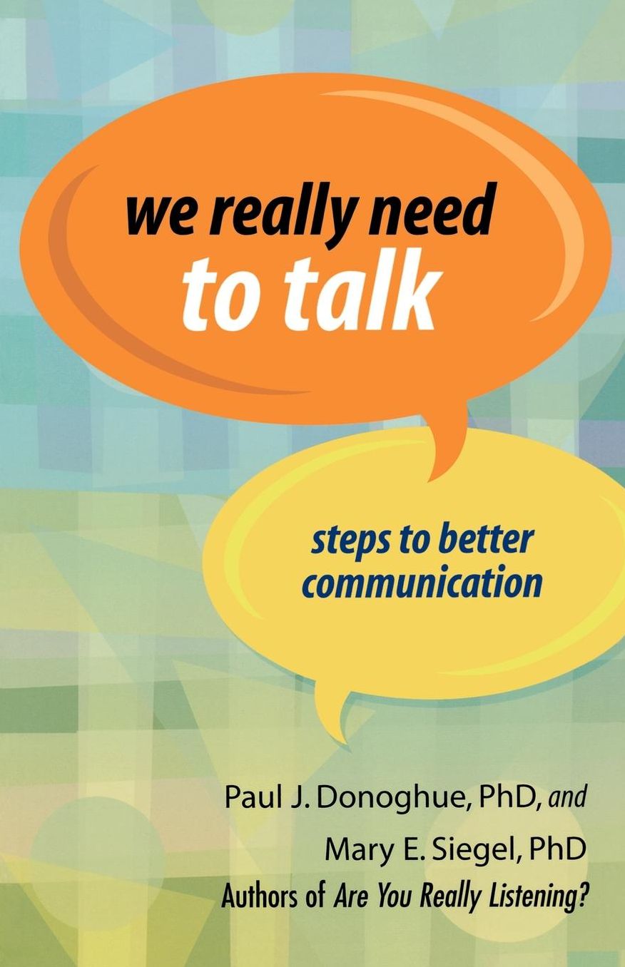 We Really Need to Talk: Steps to Better Communication