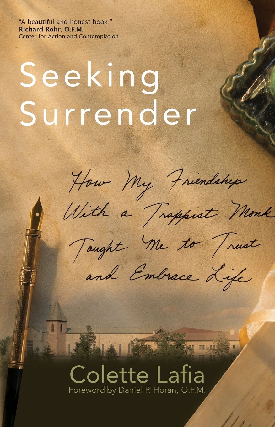 Seeking Surrender: How My Friendship with a Trappist Monk Taught Me to Trust and Embrace Life