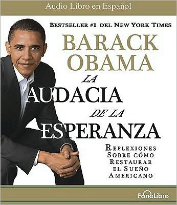 La audacia de la esperanza: Reflexiones sobre cómo restaurar el sueño americano (The Audacity of Hope: Thoughts on Reclaiming the American Dream)