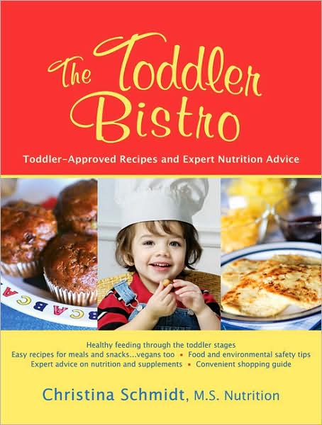 The Toddler Bistro: Toddler-Approved Recipes and Expert Nutrition Advice