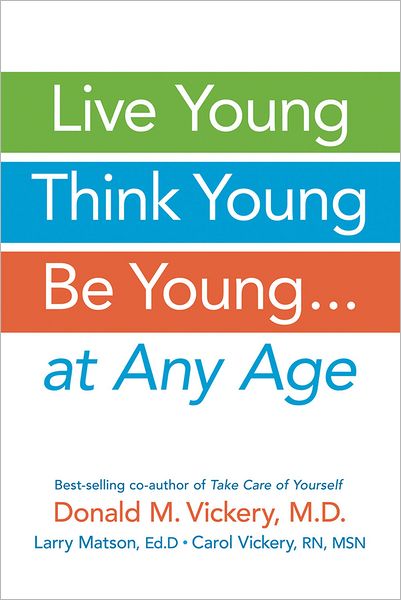 Live Young, Think Young, Be Young: . . . At Any Age