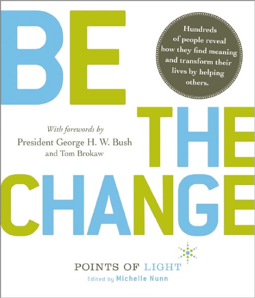 Be the Change!: Change the World. Change Yourself.