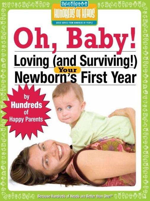 Oh Baby!: Loving Your Newborn's First Year