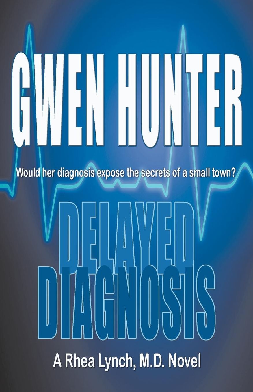 Delayed Diagnosis: A Rhea Lynch, M. D. Novel