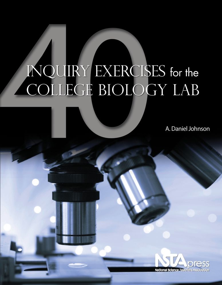 40 Inquiry Exercises for the College Biology Lab