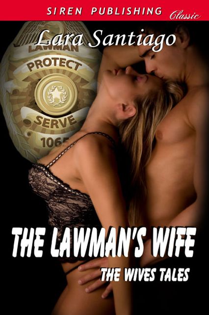 The Lawman's Wife [The Wives Tales 3] (Siren Publishing Classic)