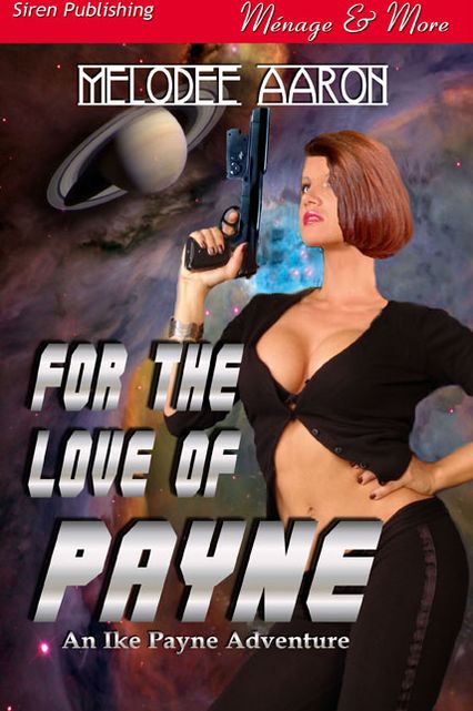 For the Love of Payne [An Ike Payne Adventure 1] (Siren Publishing Menage & More)