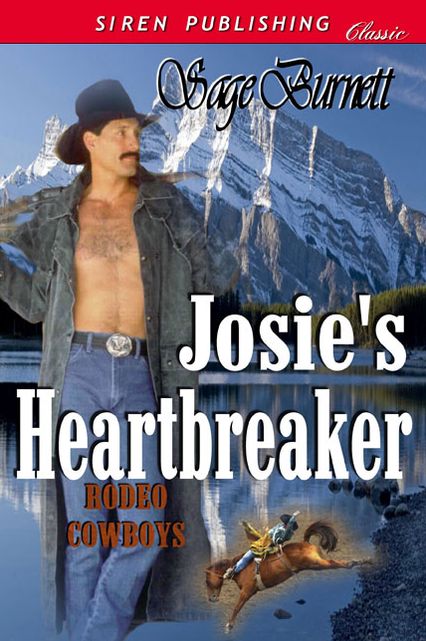 Josie's Heartbreaker [Rodeo Cowboys 3] (Siren Publishing Classic)