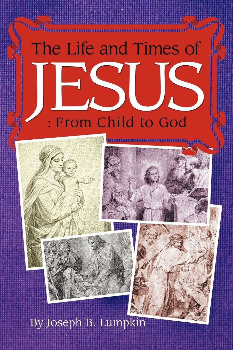 The Life And Times Of Jesus