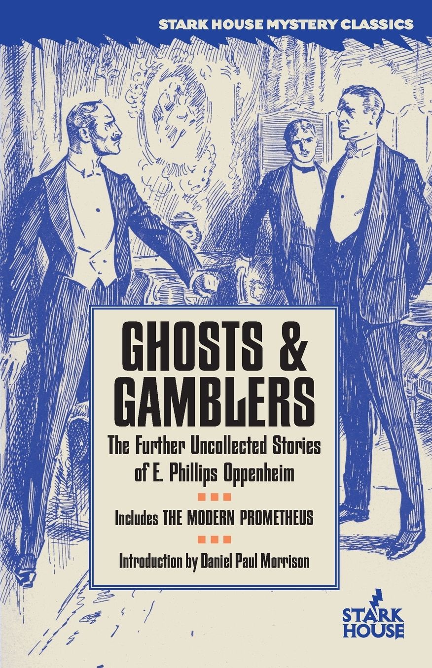 Ghosts & Gamblers : The Further Uncollected Stories of E. Phillips Oppenheim