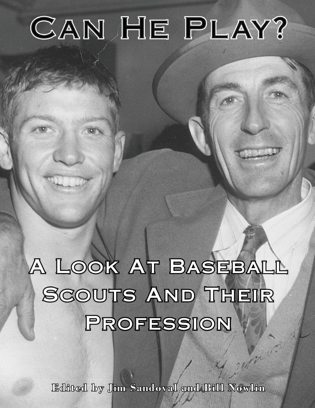 Can He Play?: A Look At Baseball Scouts and Their Profession