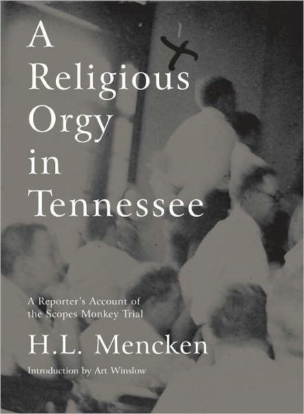 Religious Orgy in Tennessee: A Reporter's Account of the Scopes Monkey Trial