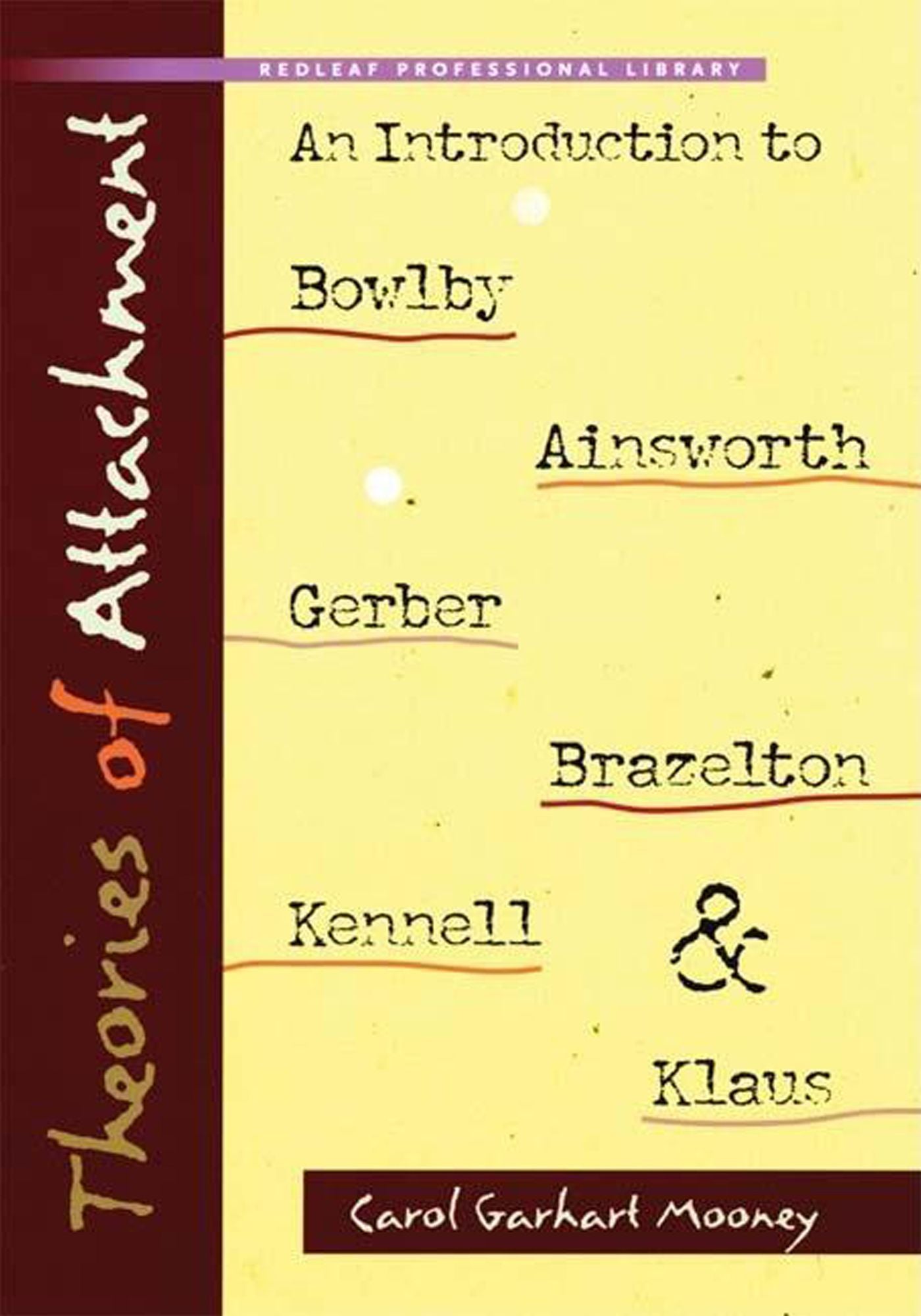Theories of Attachment: An Introduction to Bowlby, Ainsworth, Gerber, Brazelton, Kennell, and Klause