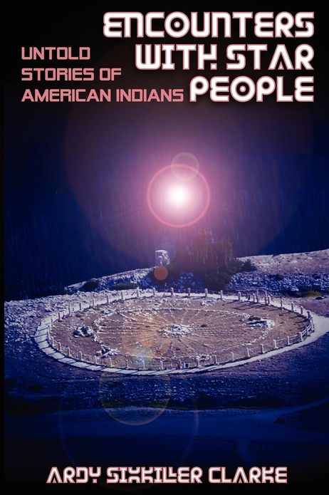 ENCOUNTERS WITH STAR PEOPLE: Untold Stories of American Indians