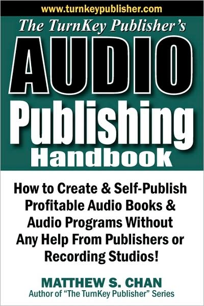 The Turnkey Publisher's Audio Publishing Handbook