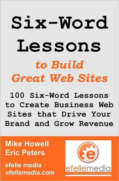 Six-Word Lessons To Build Great Web Sites