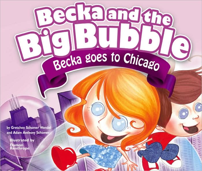 Becka And The Big Bubble: Becka Goes To Chicago