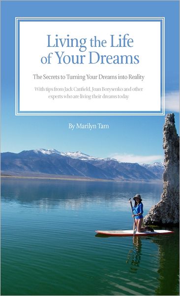 Living the Life of Your Dreams: The Secrets to Turning Your Dreams into Reality