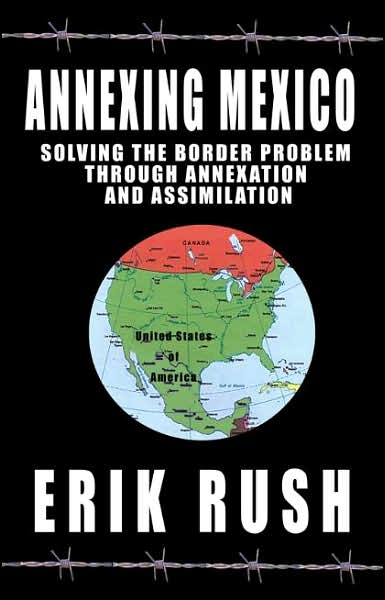 Annexing Mexico: Solving the Border Problem Through Annexation and Assimilation