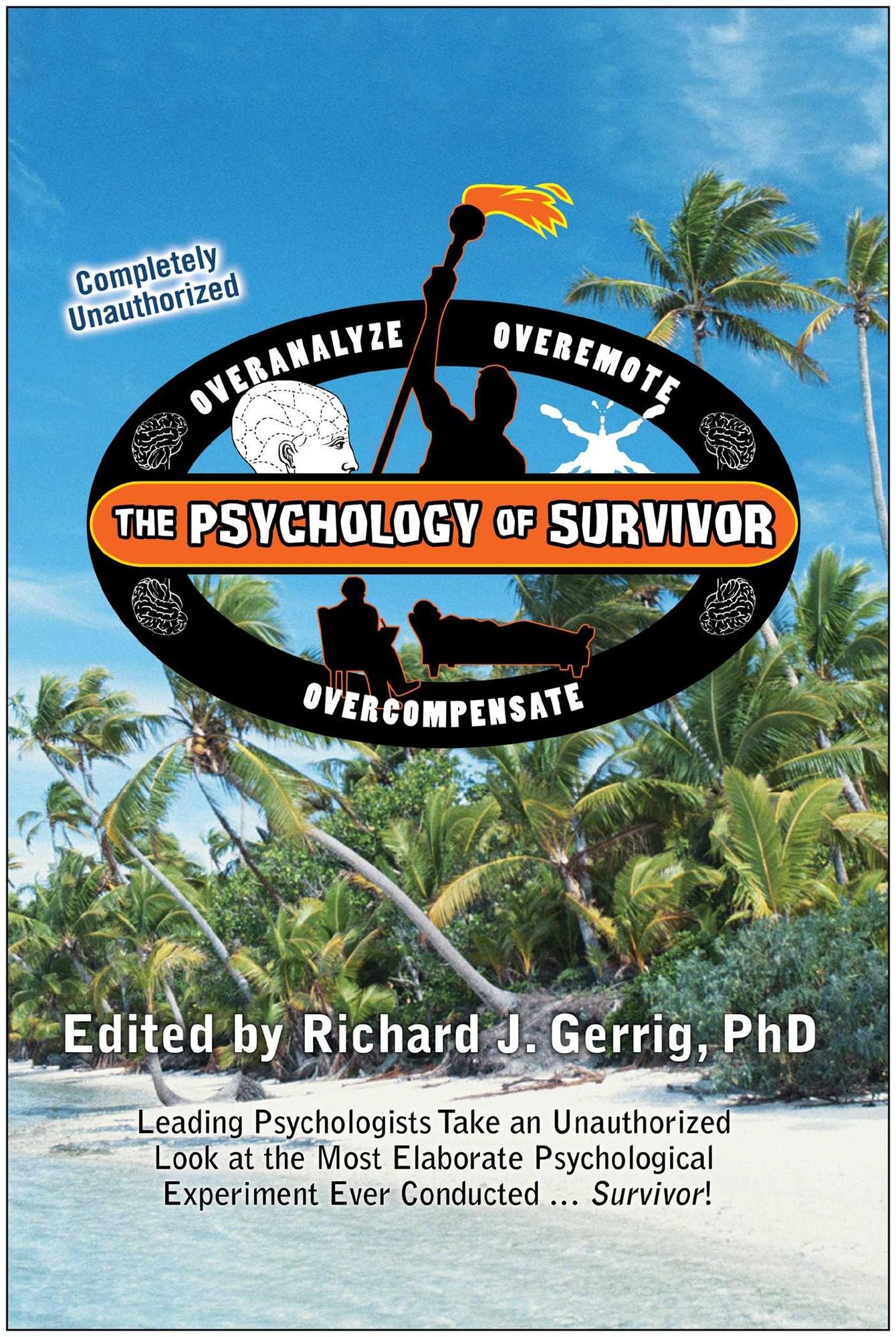 Psychology of Survivor: Leading Psychologists Take an Unauthorized Look at the Most Elaborate Psychological Experiment Ever Conducted... Survivor!
