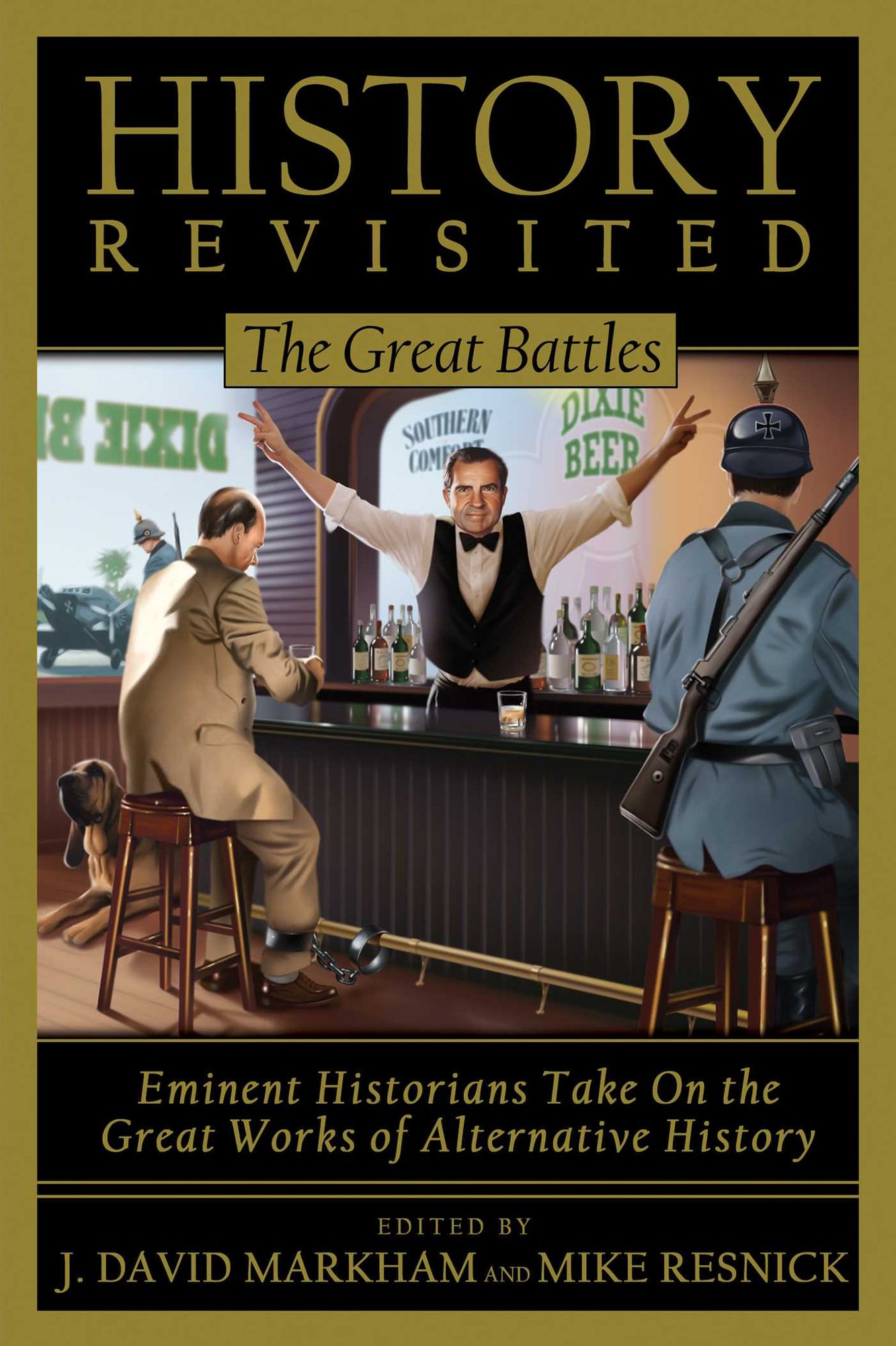 History Revisited: The Great Battles - Eminent Historians Take on the Great Works of Alternative History