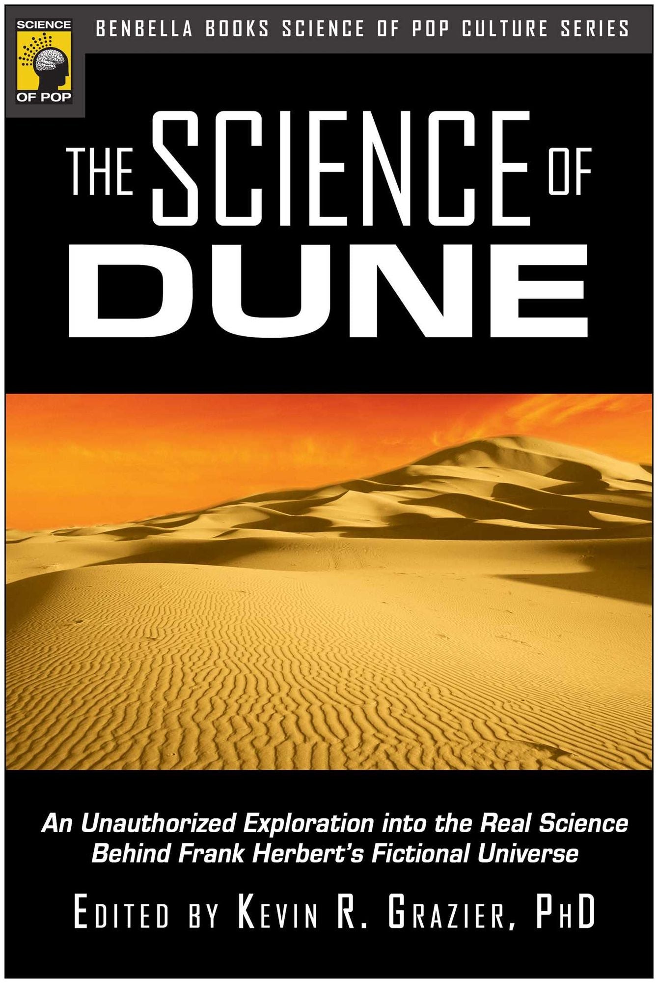 Science of Dune: An Unauthorized Exploration into the Real Science Behind Frank Herbert's Fictional Universe