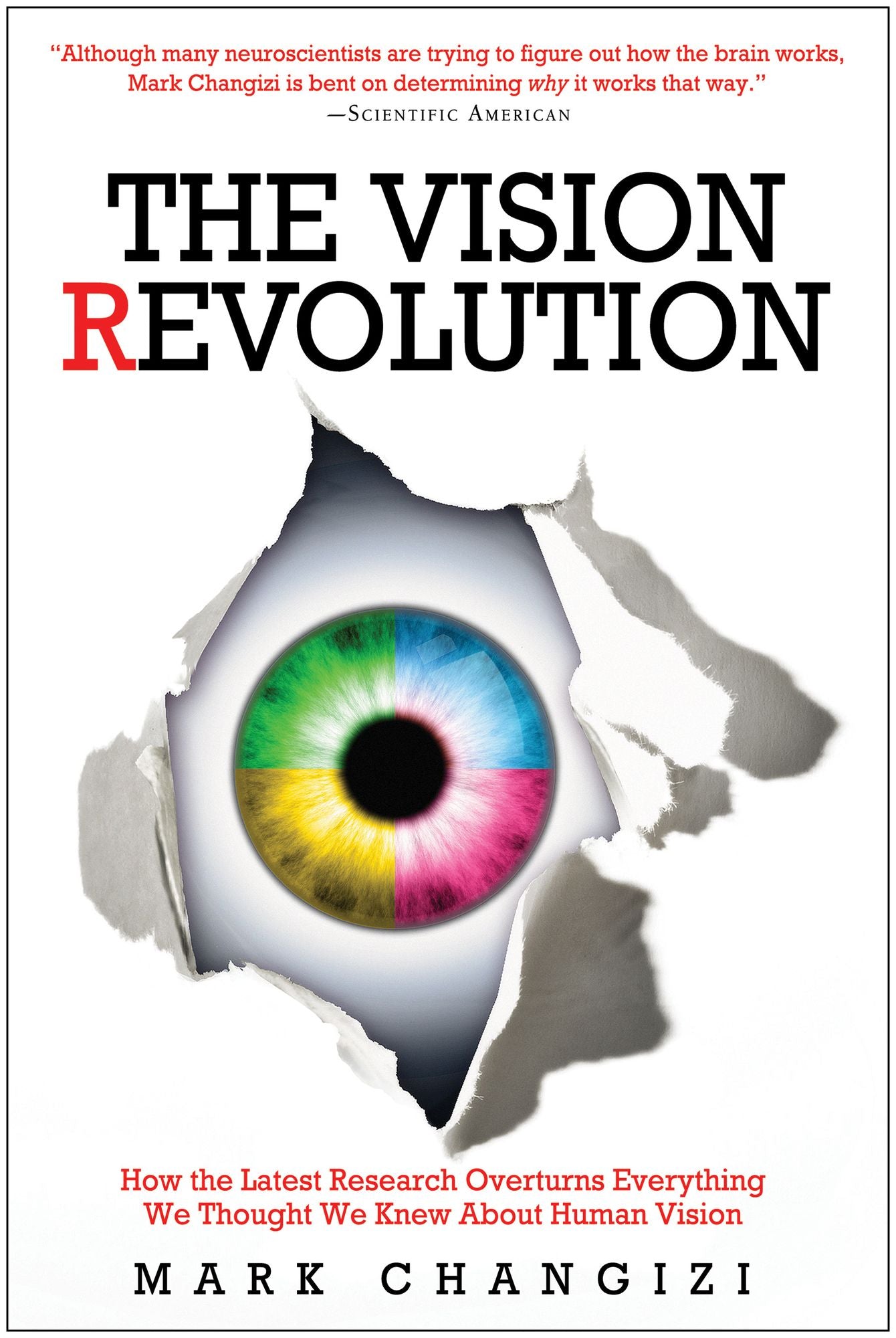 Vision Revolution: How the Latest Research Overturns Everything We Thought We Knew About Human Vision