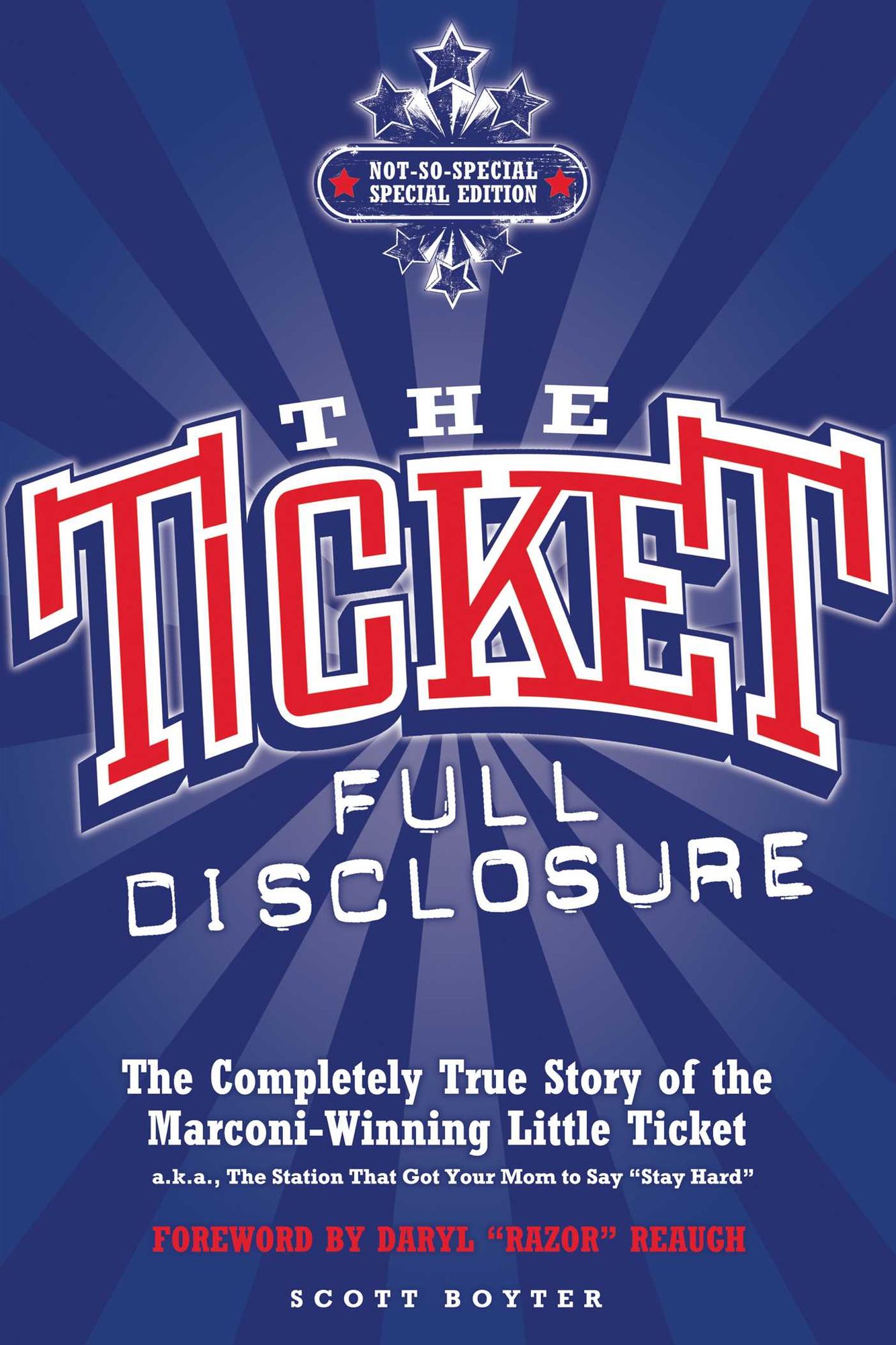 Ticket: Full Disclosure: The Completely True Story of the Marconi-Winning Little Ticket (a.k.a., The Station That Got Your Mom to Say