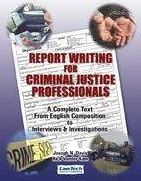 Report Writing for Criminal Justice Professionals