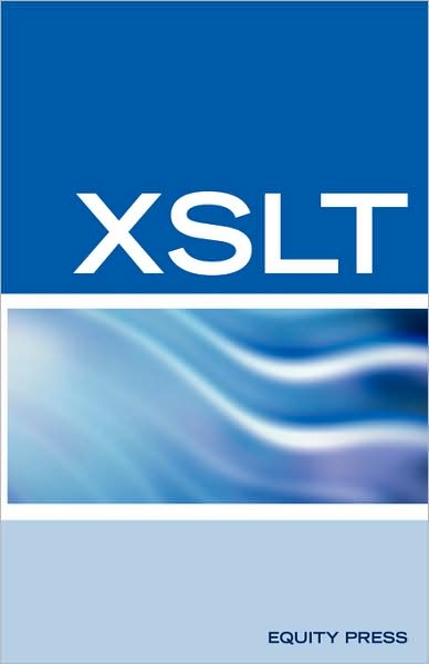 Xslt Interview Questions, Answers, and Certification: Your Guide to XSLT Interviews and Certification Review