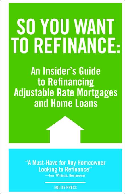 So You Want to Refinance: An Insiders Gu