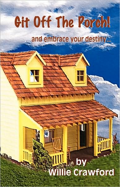 Git off the Porch! and Embrace Your Destiny
