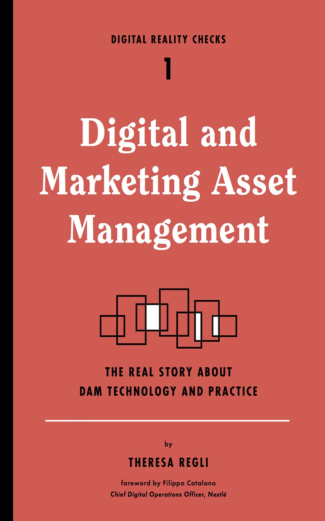 Digital and Marketing Asset Management: The Real Story about DAM Technology and Practices