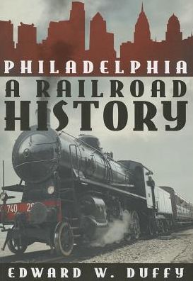 Philadelphia Railroad History